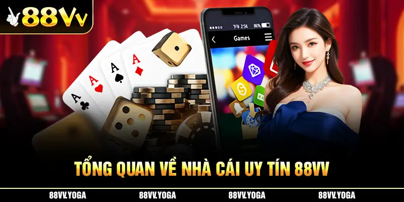 Tổng quan về nhà cái uy tín 88VV