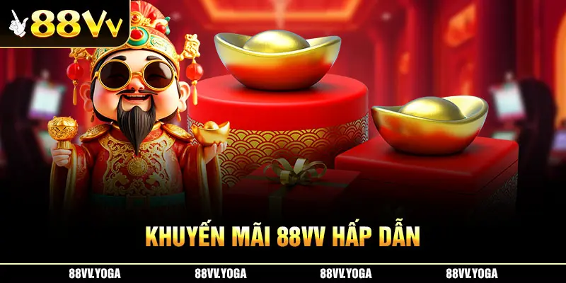 Khuyến mãi 88VV hấp dẫn