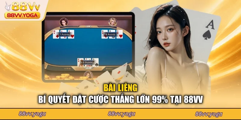 Bài Liêng - Bí Quyết Đặt Cược Thắng Lớn 99% Tại 88VV